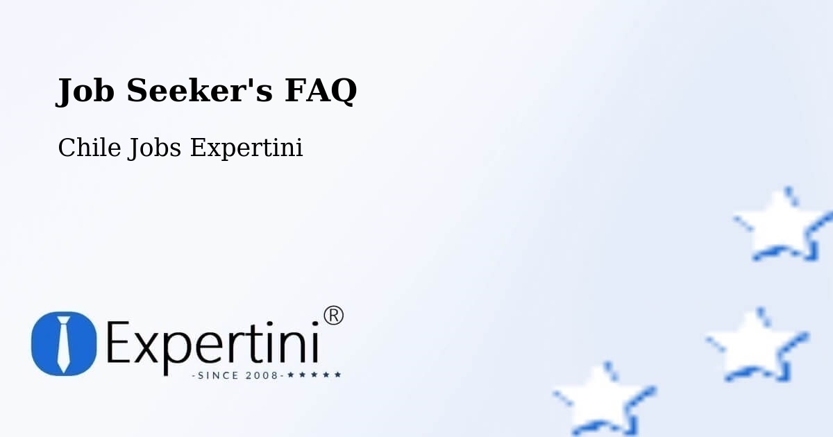 Job Seeker FAQ – Litueche - Chile Jobs Expertini