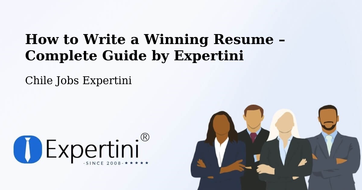 Resume Writing Guide for Job Seekers – Litueche - Litueche, Chile Jobs Expertini